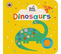 Baby Touch: Dinosaurs : A touch-and-feel playbook