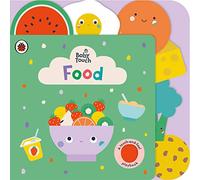 Baby Touch: Food: A sensory touch-and-feel book for babies and toddlers
