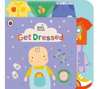 Baby Touch: Get Dressed : A touch-and-feel playbook