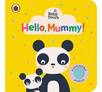 Baby Touch: Hello, Mummy!: An interactive touch-and-feel book for babies and toddlers