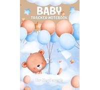 Baby Tracker Notebook for New Parents: Schedule for Tracking Newborn Baby’s Daily Routine /Record Eat, Sleep, Diapers ,Immunizations, Notes
