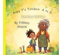 Baby T's Toolbox A to Z: GARDNER Edition