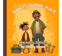 Baby T's Toolbox A to Z: MECHANIC Edition