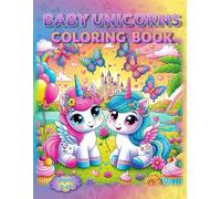 Baby Unicorns Coloring Book: - Too Cute to Be Mythical! (Coloring Books - Cute Animals)