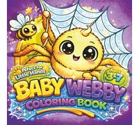 Baby Webby Coloring Book: 50 Cute Baby Spider Coloring Pages for Kids Ages 3-7 (Cute Baby Coloring Adventures)