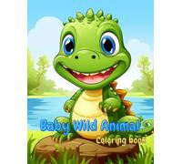Baby Wild Animal Coloring book: Coloring book for children, 140 pages