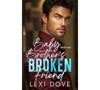 Baby With My Brother’s Broken Friend: A Surprise Baby, Nanny Romance