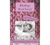 Baby Word Search Book: Word Searches with Easy to Read Print about Babies, Newborns, Toddlers and More |6x9 inches, 150 pages | 70+ puzzles... Great Gift for Vacations, Holidays, and Relaxation.
