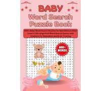 Baby Word Search Puzzle Book: 800+ Baby Word Search Puzzles for New Moms & Baby Lovers | 80 Large Print Word Search Games with Solutions for Relaxation and Brain Training