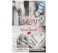Baby Word Search Puzzle Book: About Babies, New Mothers, Pregnancy and More | Easy to Read Print | 6x9 inches, 110 pages | 50+ Puzzles … Gift For Vacations, Holidays and Wait Times