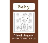 Baby Word Search Puzzle Book: Over 50 Fun Baby-Themed Word Search Puzzles for Parents - A Relaxing Activity Book for Mums and Dads with 110 Pages of Entertainment in a Handy 6x9 Size