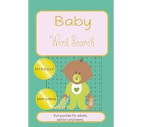 Baby Word Search Puzzle Book: Word Search with easy to read print about baby, baby shower, pregnancy and more 6x9 inches,110 pages, 50+ Puzzles... ... Holidays, Hospital baby, Maternity leave.