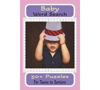 Baby Word Search Puzzle Book: Word Searches with easy to Read print about Babies, Infants, Children and more. 6 X 9 inches, 110 pages, 50 + ... gift for Holidays, Vacations and free times.