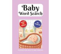 Baby Word Search Puzzle Book: Word Searches with Easy to Read Print about Babies, Toddlers, Children and More | 6x9 inches, 110 pages | 50+ Puzzles ... Gift for Vacations, Holidays, and Leisure Time