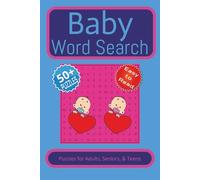 Baby Word Search Puzzle Book: Word Searches with Easy to Read Print about baby, infant, newborn, toddler, and More| 6x9 inches, 110 pages |50+ Puzzles… Gift for Vacations, Holidays, Leisure Times.