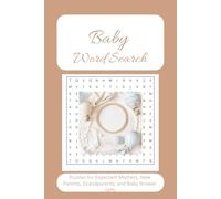 Baby Word Search Puzzle Books: Word Searched with Easy to Read Print about Baby Themed words for Expecting Mothers, New Parents, and Grandparents| 6x9 ... for Baby Shower, Relaxation, and Educational