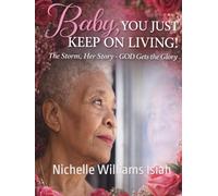BABY, YOU JUST KEEP ON LIVING!: The Storm, Her Story - GOD Gets the Glory
