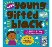 Baby Young, Gifted, and Black: With a Mirror! (See Yourself in Their Stories)