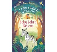 Baby Zebra Rescue: Baby Zebra Resue: 01 (Tanglewood Animal Park)