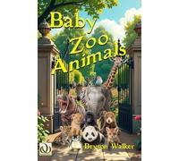 Baby Zoo Animals: A Children's Picture Book of New Life at the Zoo: 1 (Animal Books for Children)