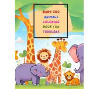 Baby Zoo Animals Coloring Book For Toddlers: 100 Easy An Fun Coloring Pages For Kids, Preschool And Kindergarten (Color Wizard's Animal Adventures)