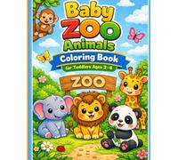 Baby Zoo Animals Coloring Book for Toddlers Ages 2-4: Big and Easy Cute Lions, Elephants, Giraffes and Monkeys with Bold Simple Designs for Little Hands