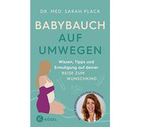 Babybauch auf Umwegen: Wissen, Tipps und Ermutigung auf deiner Reise zum Wunschkind - ehrlich & persönlich von einer #icsimom
