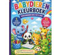 Babydieren Kleurboek voor Kinderen van 3 tot 5 Jaar: 45 schattige babydieren om in te kleuren - puppy’s, kittens, panda, olifant en meer | Met 5 leuke ... en kleurcertificaat voor jongens en meisjes