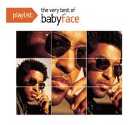 Babyface - Playlist: The Very Best Of Babyface