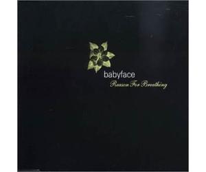 Babyface - Reason for Breathing