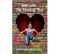 BabyGirl, I’m Healing You