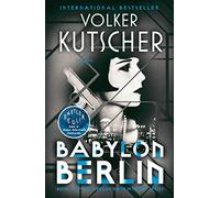 Babylon Berlin: Book 1 of the Gereon Rath Mystery Series