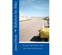 Babylon by Bike: An epic adventure into the heart of America: Volume 1