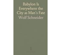 Babylon Is Everywhere the City as Man's Fate