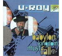 Babylon Kingdom Must Fall by U Roy