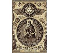 Babylon’s Sacred Magic: Spells, Sigils, and Rituals of the Ancient World