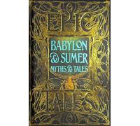 Babylon & Sumer Myths & Tales: Epic Tales (Gothic Fantasy)