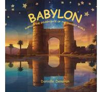 Babylon: The Golden Gate of the Ancient World: Tales of Kings, Towers, and Gardens (Discover the Ancient World)