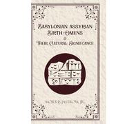 Babylonian Assyrian Birth-Omens and Their Cultural Significance (Edition1st)