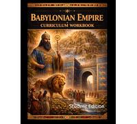 Babylonian Empire Curriculum Workbook: Student Edition (World History Curriculum Workbooks)