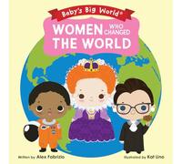 Baby's Big World. Women Who Changed The World