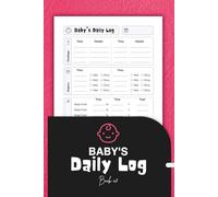 Baby's Daily Log Book a5: Track Newborn Feeding, Sleeping, Nursing and Daily Care with This Simple Baby daily Log