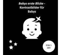 Babys erste Blicke: Kontrastbilder in Schwarz-Weiß für die visuelle Entwicklung