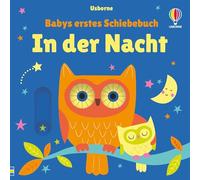 Babys erstes Schiebebuch: In der Nacht: interaktives Mitmachbuch mit Schiebern für Kinder ab 1 Jahr