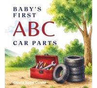 Baby's First ABC Car Parts: A Fun First Alphabet of Car Parts