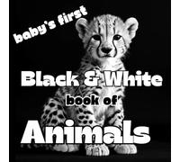 Baby's First Black & White Book of Animals (Baby's First Black & White Books)