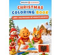 Baby's First Christmas Coloring Book: Bilingual English-Albanian Coloring & First Words Book for Toddlers | 24 Big Pictures + 18 Activity Pages, ... - baby's first coloring (english-albanian))
