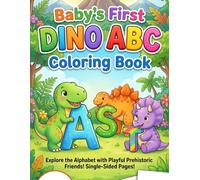 Baby's First Dino ABC Coloring Book: Big & Bold Dinosaur Alphabet Coloring Pages for Toddlers and Kids Ages 1-3 (Early Learning Activity Book)