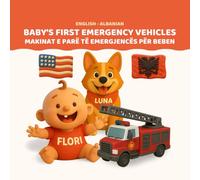 Baby's First Emergency Vehicles - Makinat e Para të Emergjencës për Beben | English-Albanian Bilingual Children's Book | 32 Emergency Vehicles | Ages ... Luna - Baby's First Words (English-Albanian))