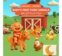 Baby's First Farm Animals - حيوانات المزرعة الأولى للأطفال | English-Arabic Bilingual Children's Book | 32 Farm Animals | Ages 0-3: 32 Farm Animals & ... & Luna - Baby's First Words (English-Arabic))
